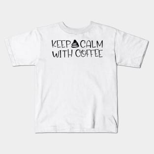 keep calm with coffee Kids T-Shirt